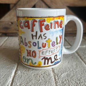 Creative Imaginations Mug Caffeine has absolutely no effect on me (33)